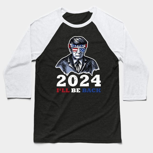 Trump American Flag Sunglasses 2024 Ill Be Back Baseball T-Shirt by jodotodesign